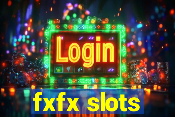 fxfx slots